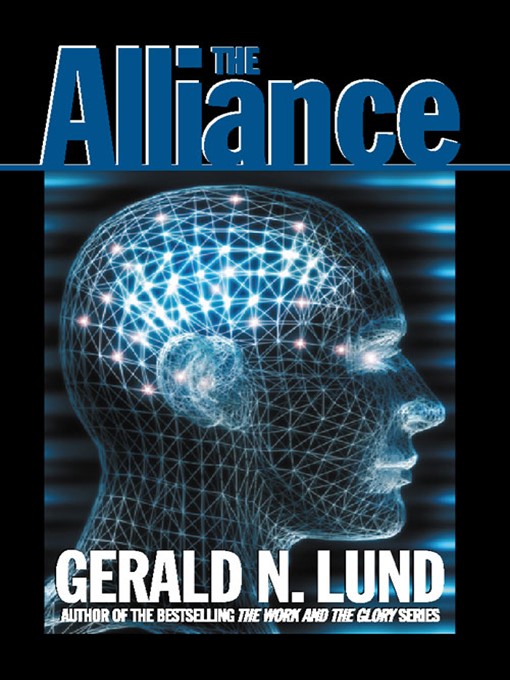 Title details for The Alliance by Gerald. N. Lund - Available